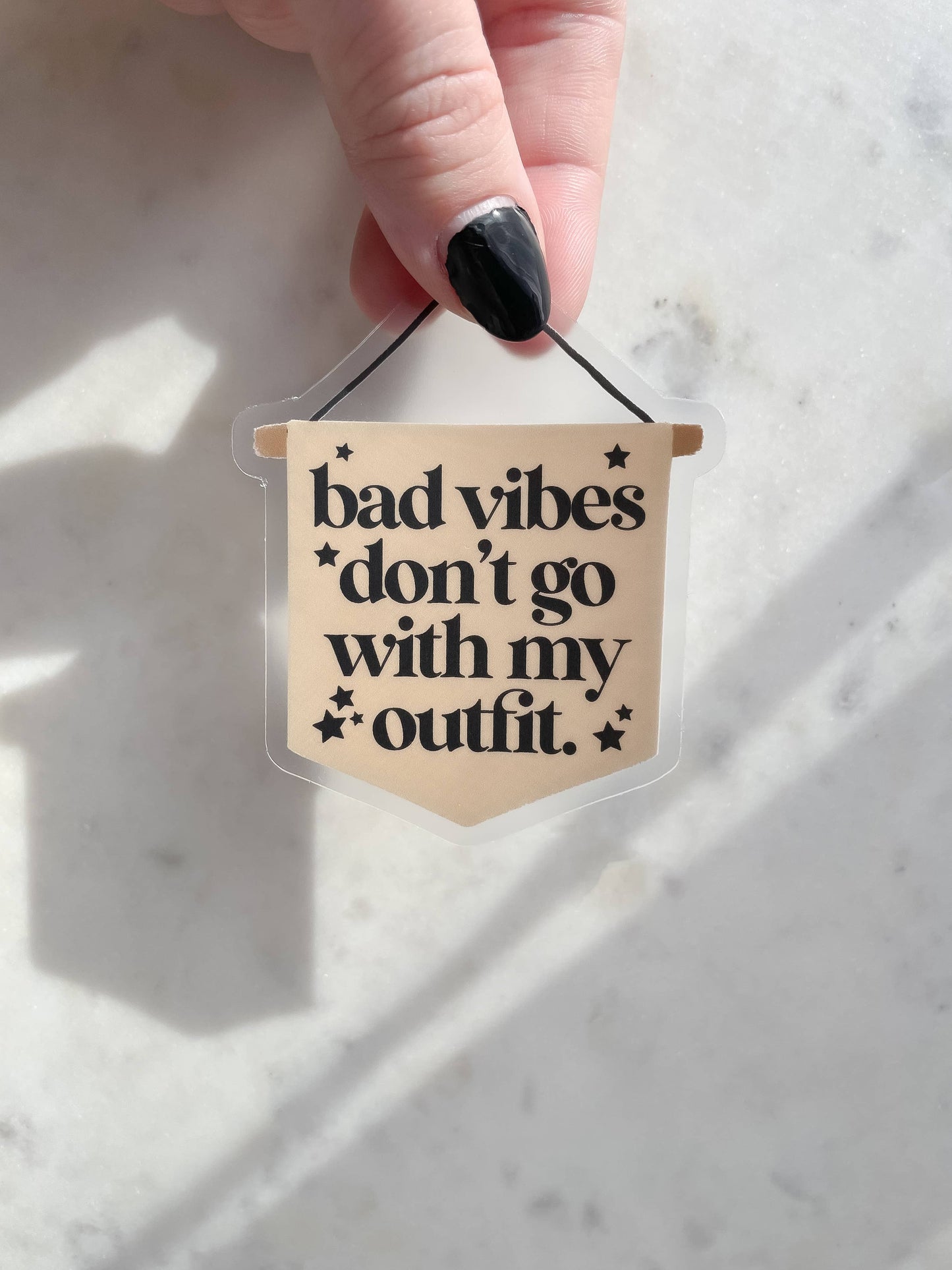 Bad Vibes Don't Go With My Outfit (Vinyl Sticker)
