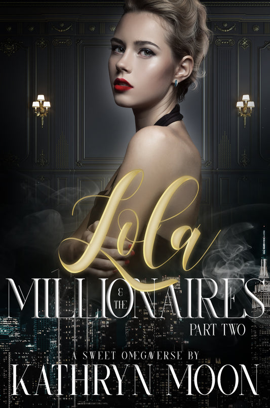 Lola & the Millionaires: Part Two (Sweetverse #2) by Kathryn Moon (Paperback)