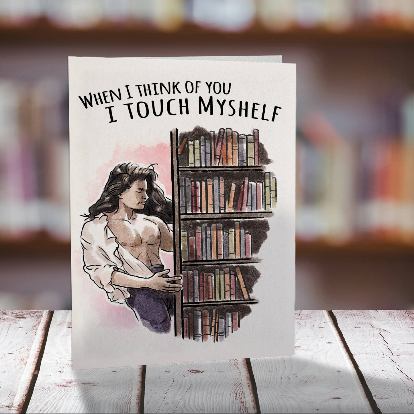 When I Think Of You I Touch Myshelf - Sexy Man (Card)