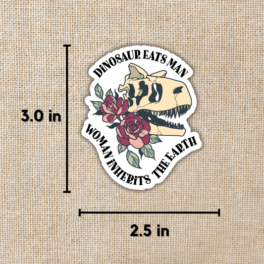 Dinosaur Eats Man, Woman Inherits the Earth (Vinyl Sticker)