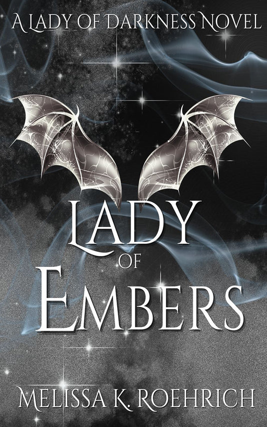 Lady of Embers (Lady of Darkness #4) by Melissa K. Roehrich (Paperback)