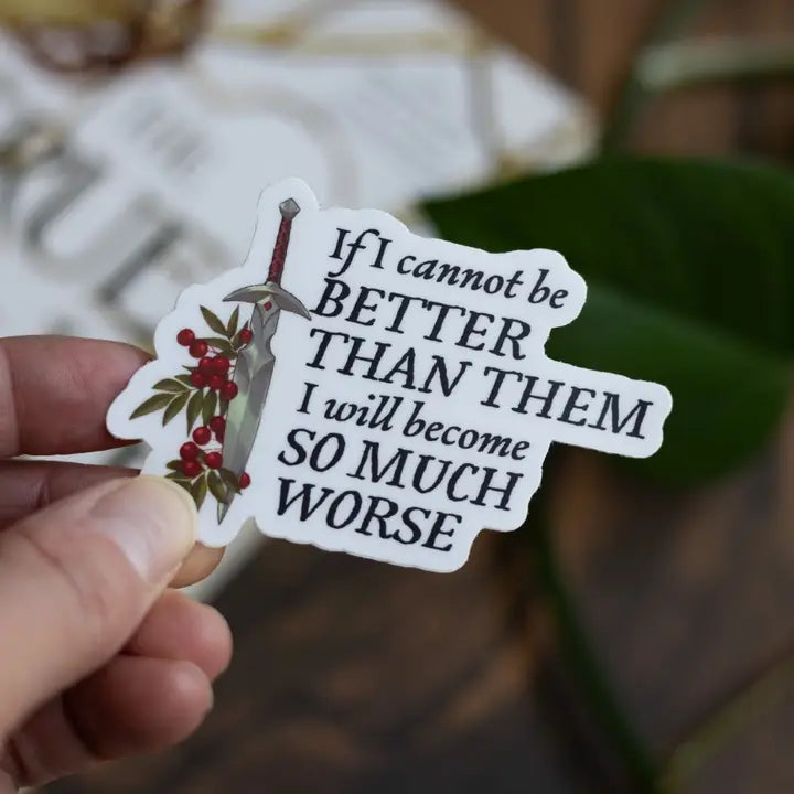 I Will Become So Much Worse Sticker | the Cruel Prince Trilogy