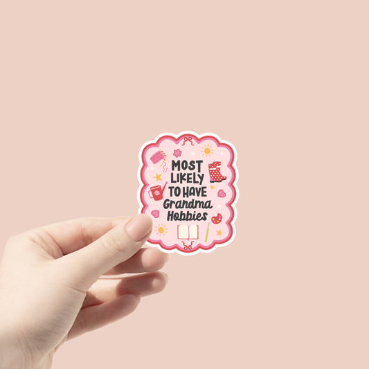 Most likely to have Grandma Hobbies (Matte Vinyl Sticker)