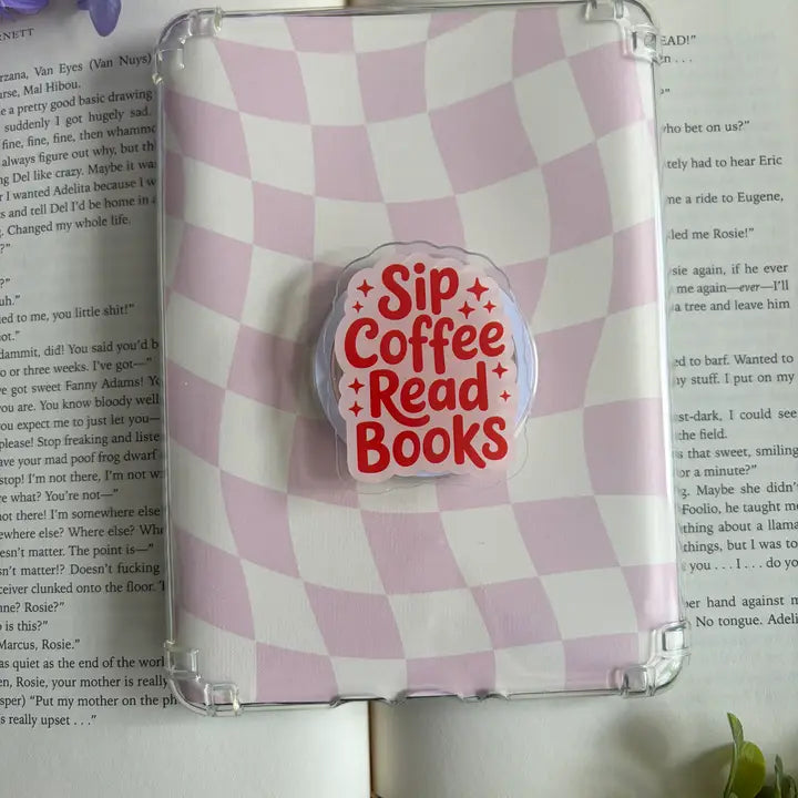Sip Coffee Read Books E-Reader/ Phone Grip