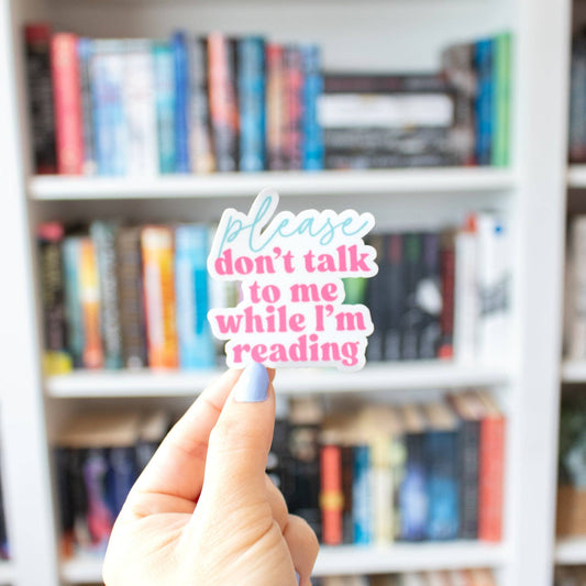 Please Don't Talk to Me While I'm Reading (Vinyl Sticker)