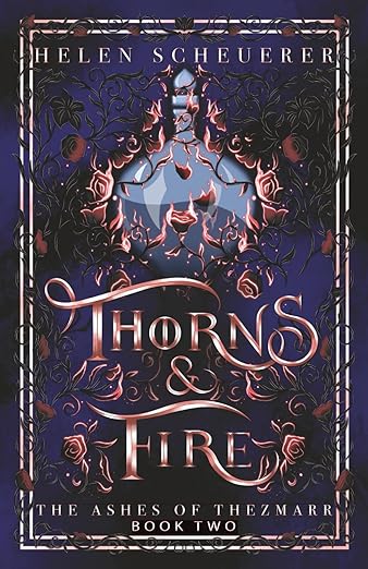 Thorns & Fire (The Ashes of Thezmarr #2) by Helen Scheuerer (Paperback)