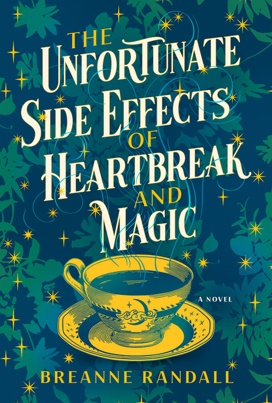 The Unfortunate Side Effects of Heartbreak and Magic by Breanne Randall (Paperback)
