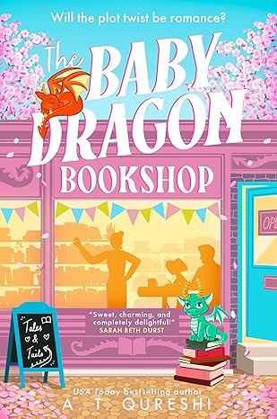 The Baby Dragon Bookshop (The Baby Dragon #3) by A. T. Qureshi (Paperback)