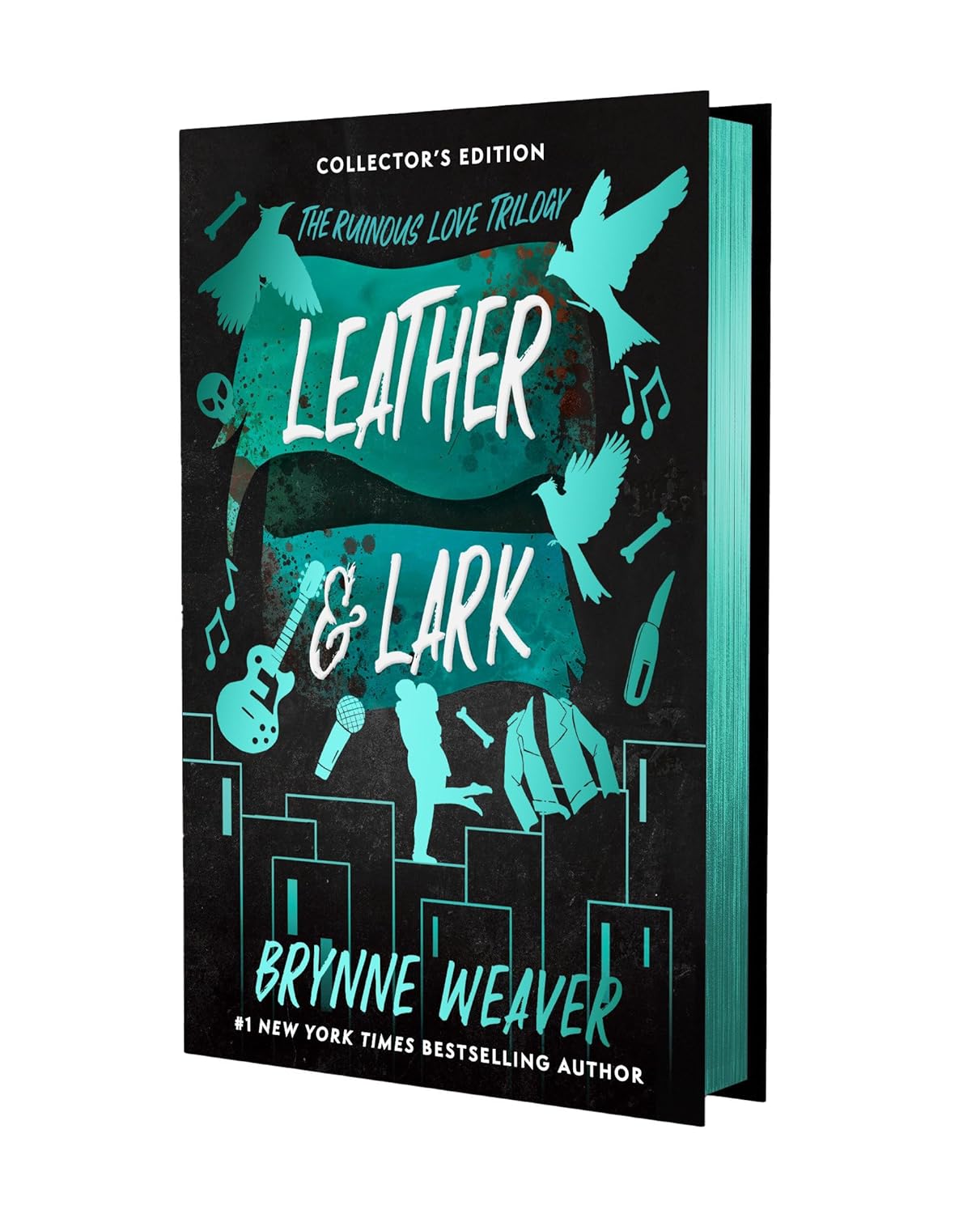 Leather & Lark (The Ruinous Love Trilogy #2) (Collector's Edition) by Brynne Weaver (Hardcover)