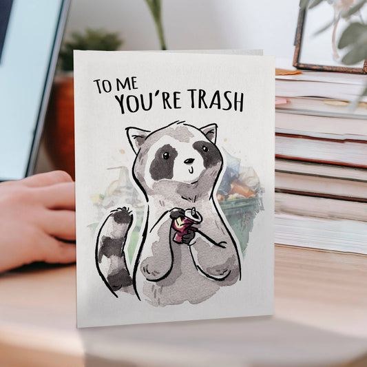 To Me You're Trash (Card)