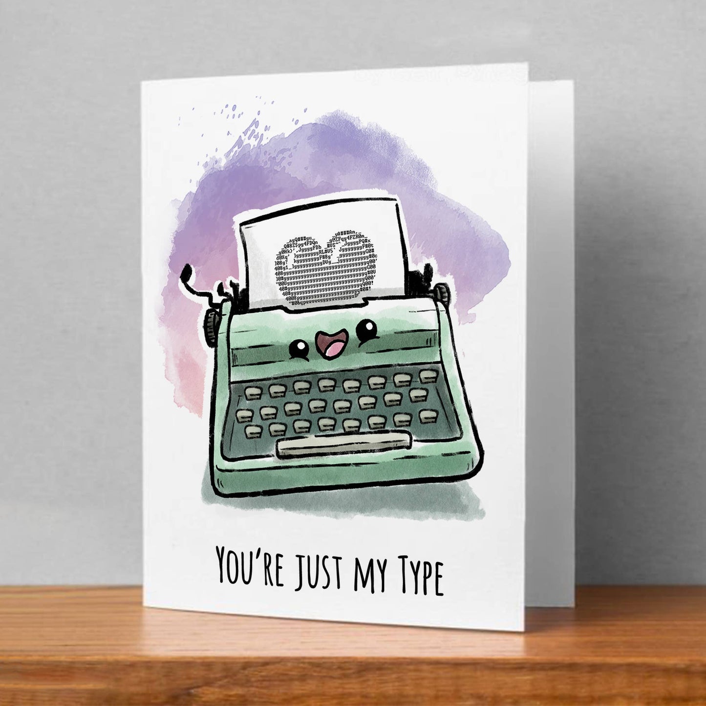 You're Just my Type (Card)