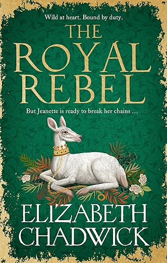 The Royal Rebel (Jeanette of Kent Duology #1) by Elizabeth Chadwick (Paperback)