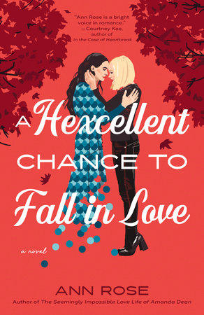 A Hexcellent Chance to Fall in Love - by Ann Rose (Paperback)
