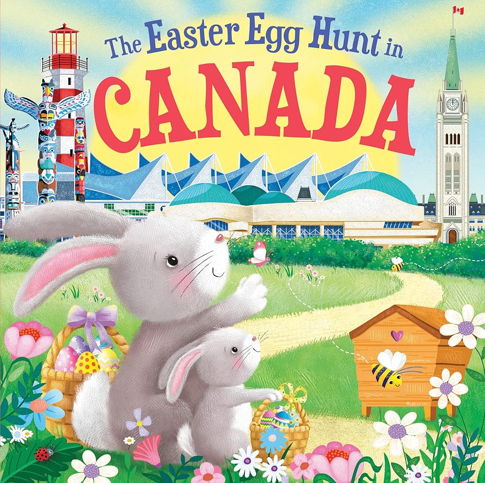 The Easter Egg Hunt in Canada: A Rhyming Springtime Adventure Through Canada cover image