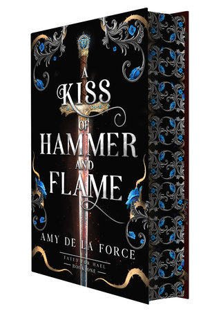 A Kiss of Hammer and Flame (Fated for Hael #1) by Amy de la Force (Deluxe Edition) (Hardcover)