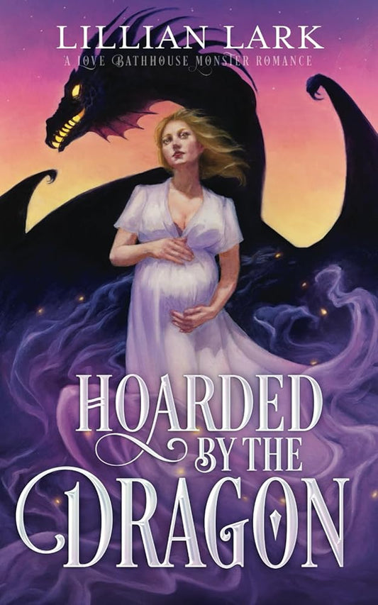 Hoarded by the Dragon: A Love Bathhouse Monster Romance (Monstrous Matches) cover image