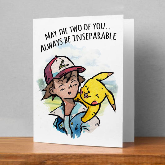 May The Two of You Always Be Inseparable - Pokemon/Pickachu Inspired (Card)