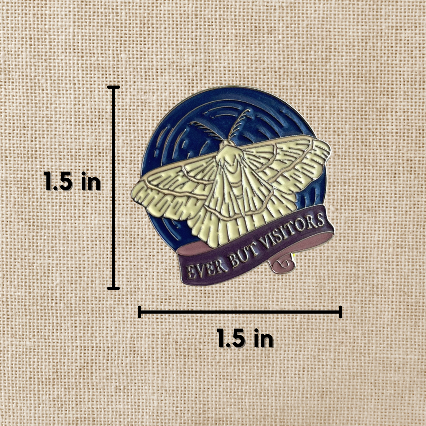 Ever But Visitors - Inspired by the Knight and the Moth (Enamel Pin)
