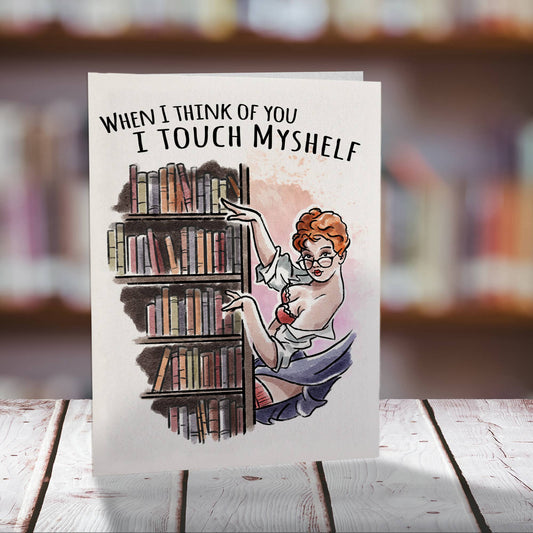 When I Think Of You I Touch Myshelf - Sexy Woman (Card)