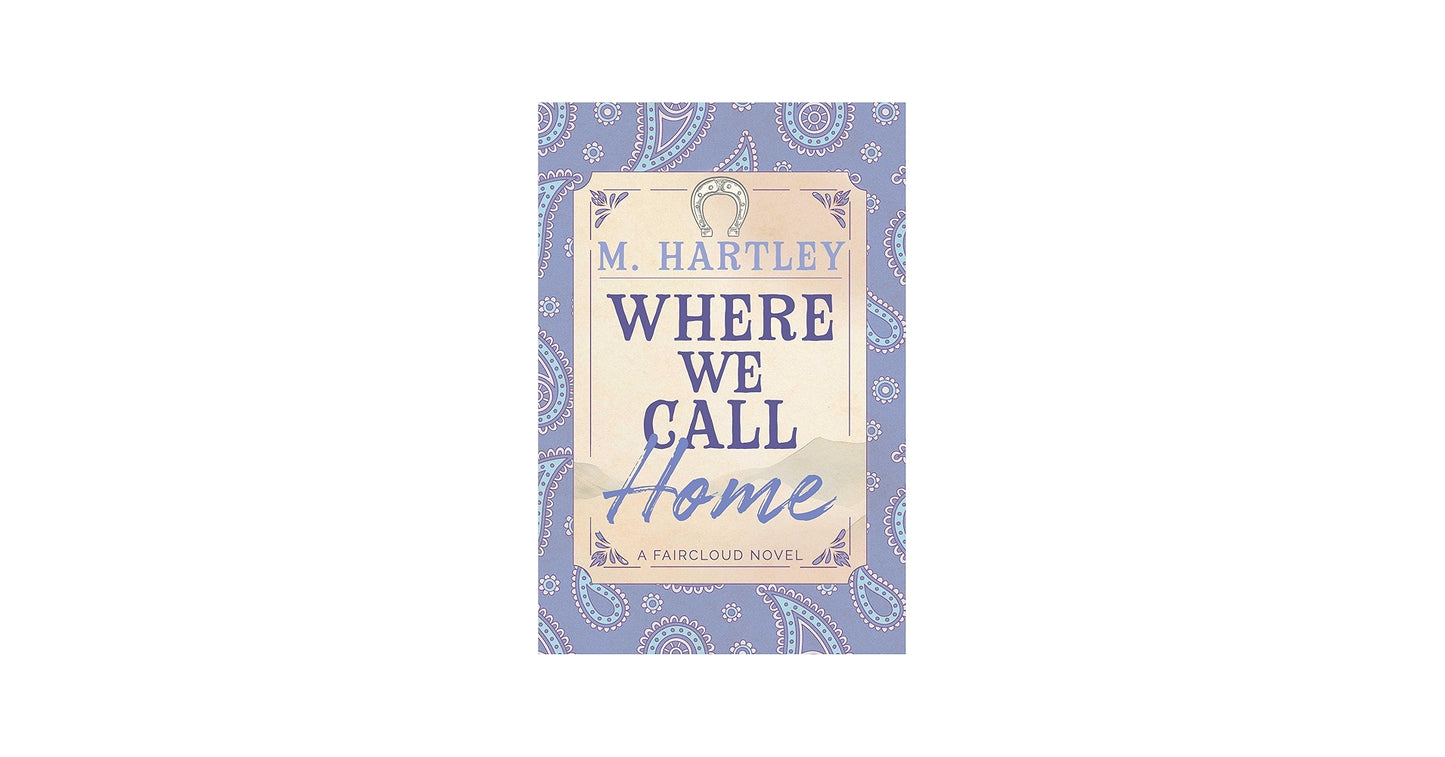 Where We Call Home (Faircloud) by M. Hartley