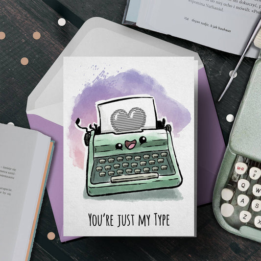 You're Just my Type (Card)