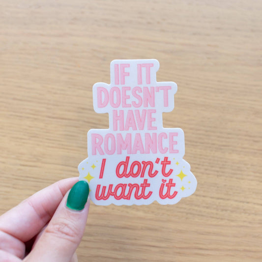 If It Doesn't Have Romance, I Don't Want It (Vinyl Sticker)