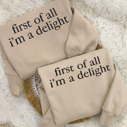 First of All I’m a Delight - Embroidered Sweatshirt