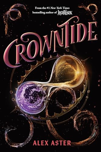Crowntide (Lightlark #4) by Alex Aster (Hardcover)