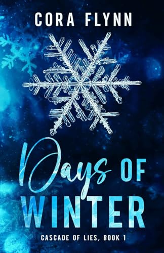 Days of Winter (Cascade of Lies #1) by Cora Flynn (Paperback)
