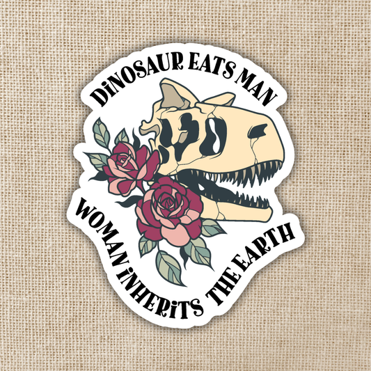 Dinosaur Eats Man, Woman Inherits the Earth (Vinyl Sticker)