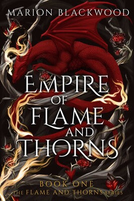 Empire of Flame and Thorns (Flame and Thorns #1) by Marion Blackwood (Paperback)