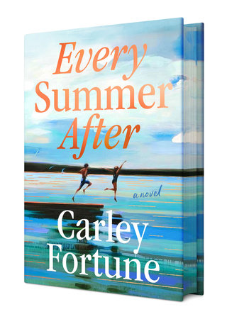 Every Summer After (Barry's Bay #1) (Deluxe Edition) by Carley Fortune (Hardcover)
