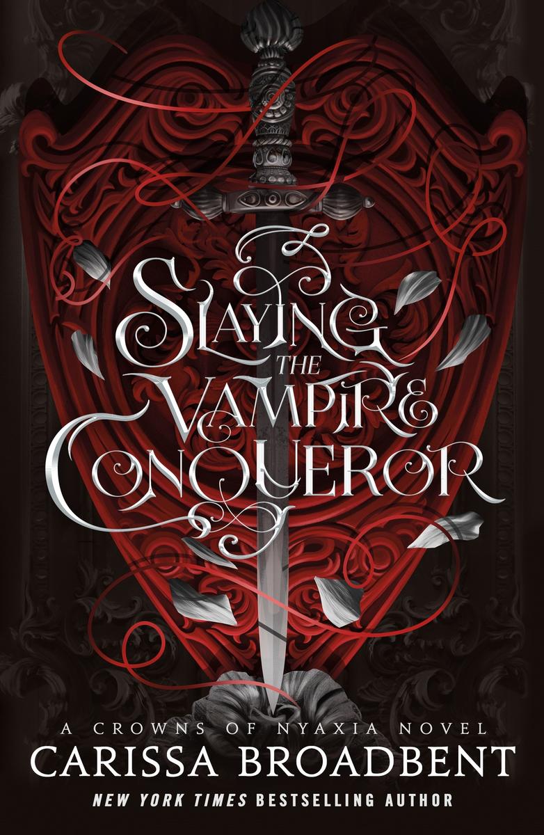 Slaying the Vampire Conqueror (Crowns of Nyaxia #2.5) by Carissa Broadbent (Hardcover)
