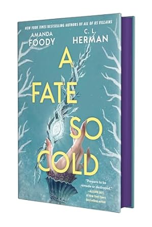 A Fate So Cold (A Fate So Cold #1) by Amanda Foody & C L Herman (Hardcover)