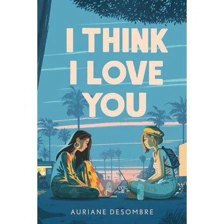 I Think I Love You by Auriane Desombre (Paperback)
