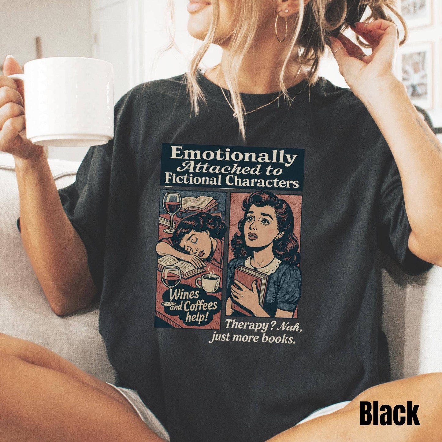 Emotionally Attached To Fictional Characters Tee