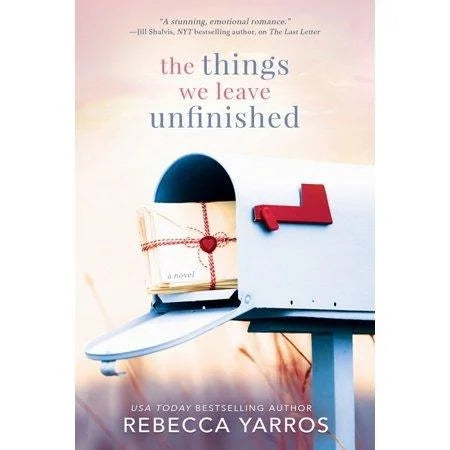 The Things We Leave Unfinished by Rebecca Yarros (Paperback)