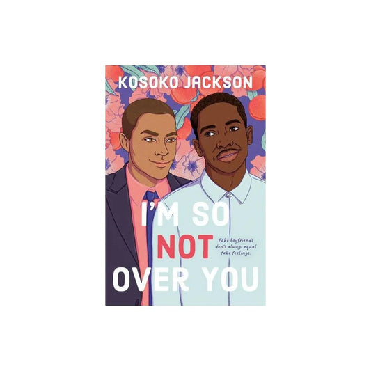 I'm So (Not) Over You by Kosoko Jackson (Paperback)