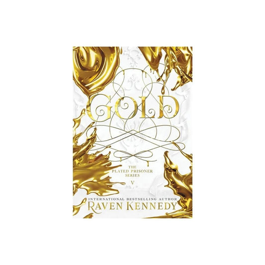 Gold (The Plated Prisoner #5) by Raven Kennedy (Hardcover)