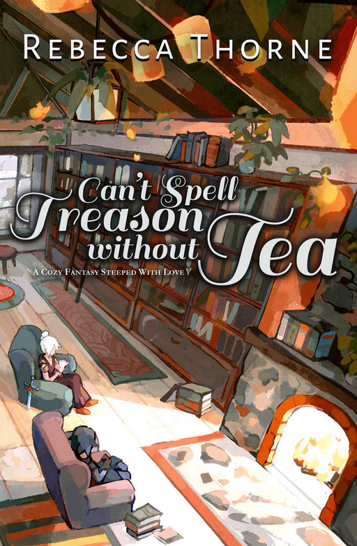 Can't Spell Treason Without Tea (Tomes & Tea #1) by Rebecca Thorne (Paperback)