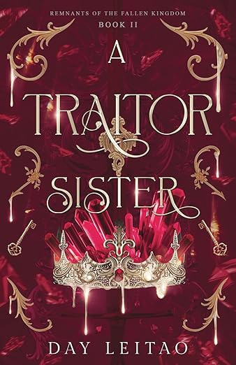A Traitor Sister (Remnants of the Fallen Kingdom #2) by Day Leitao (Paperback)