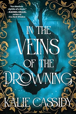 In the Veins of the Drowning (The Siren Mage #1) by Kalie Cassidy (Paperback)
